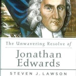 The Unwavering Resolve of Jonathan Edwards