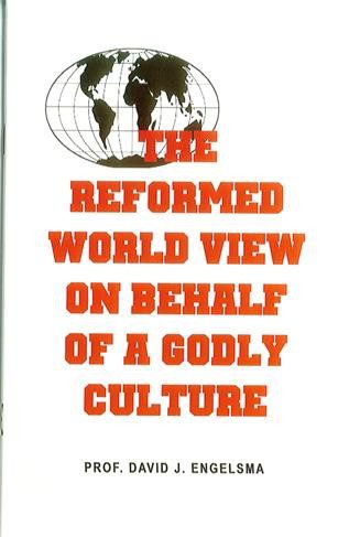 Reformed Worldview on Behalf of a Godly Culture
