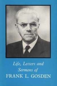 Life, Letters and Sermons of F L Gosden