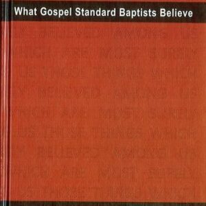 What Gospel Standard Baptist's Believe