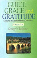 Guilt, Grace and Gratitude (2 vol set)