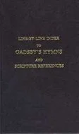 Line by Line Index to Gadsby's Hymnbook