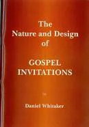 The Nature and Design of Gospel Invitations