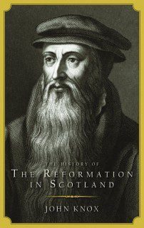 The Reformation in Scotland - John Knox