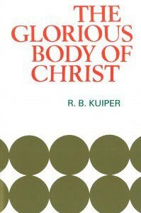 The Glorious Body of Christ