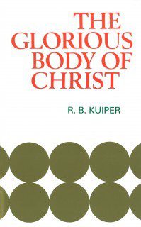The Glorious Body of Christ