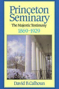Princeton Seminary vol 2
