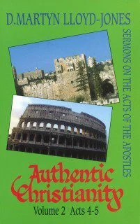 Authentic Christianity Vol 2 (Acts 4-5)
