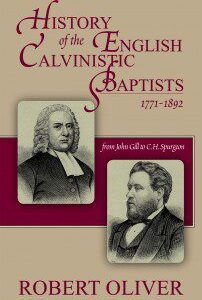 History of the English Calvinistic Baptists 1771 - 1892