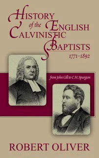 History of the English Calvinistic Baptists 1771 - 1892