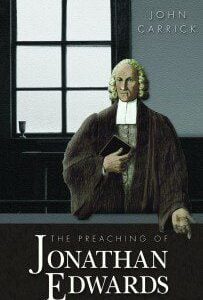 The Preaching of Jonathan Edwards