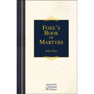 Foxe's Book of Martyrs