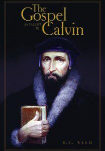 The Gospel as taught by Calvin
