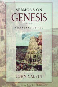 Sermons on Genesis, chapters 11-20