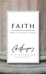 Faith - What it is, and what it leads to