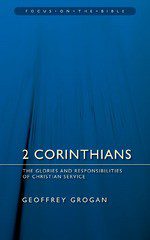 2 Corinthians - The Glories and Responsiblities of Christian Service