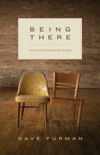 Being There - how to love those who are hurting