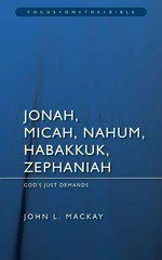 Jonah, Micah, Nahum, Habakkuk and Zephaniah - God's Just Commands