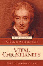 William Wilberforce - Vital Christianity