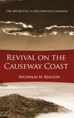 Revival on the Causeway Coast - The 1859 Revival in and around Coleraine