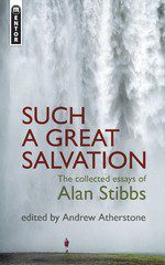 Such a Great Salvation - Collected essays of Alan Stibbs