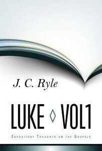 Expository Thoughts on Luke Vol 1