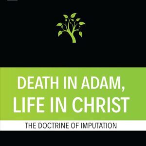 Death in Adam, Life in Christ