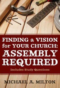 Finding a Vision for Your Church: Assembly Required