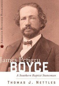 James Petrigru Boyce - A Southern Baptist Statesman