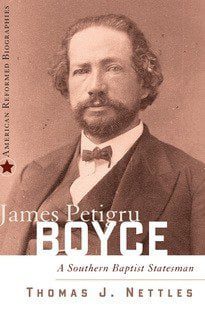 James Petrigru Boyce - A Southern Baptist Statesman