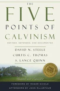 The Five Points of Calvinism Defined, Defended and Documented