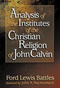Analysis of the Institutes of John Calvin