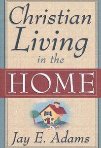 Christian Living in the Home