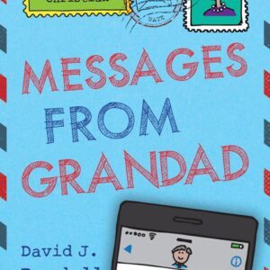 Messages from Grandad - Encouragement for a Young Christian
