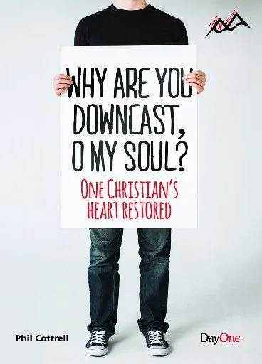 Why Are You Downcast, O My Soul? One Christian's Heart Restored