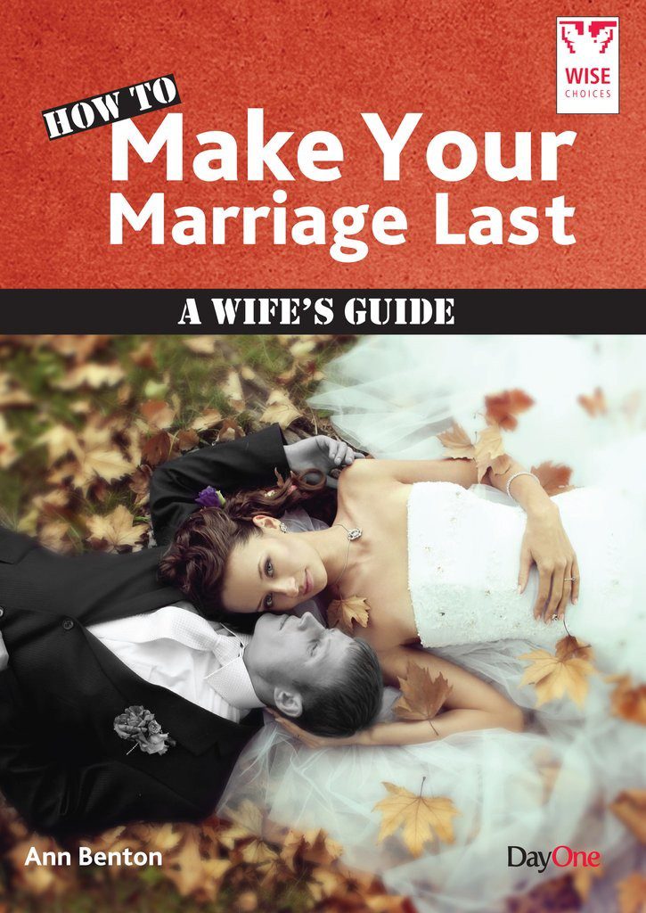 How to Make Your Marriage Last - A Wife's Guide