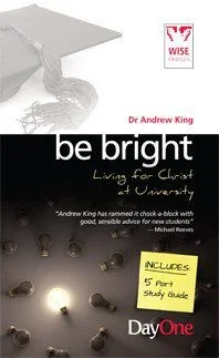 Be Bright. Living for Christ at University