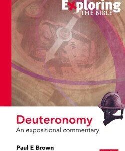 Exploring Deuteronomy - An Expositional Commentary