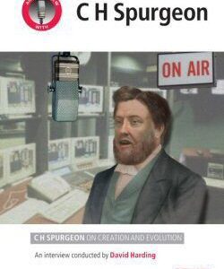 C H Spurgeon on Creation and Evolution