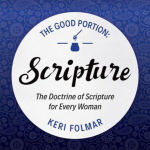 The Good Portion: Scripture