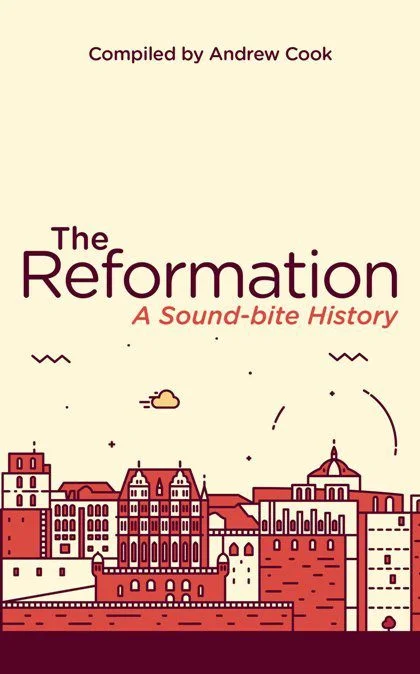 The Reformation - A Sound-Bite History