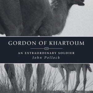 Gordon of Khartoum - An Extraordinary Soldier