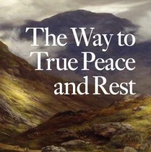 The Way to True Peace and Rest