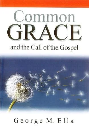 Common Grace and the Call of the Gospel