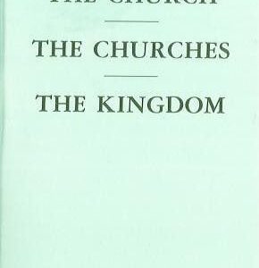 Church, Churches and the Kingdom