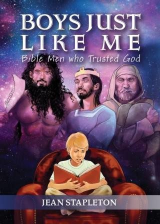 Boys Just Like Me - Bible Men who Trusted God