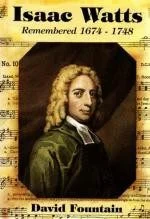 Isaac Watts Remembered
