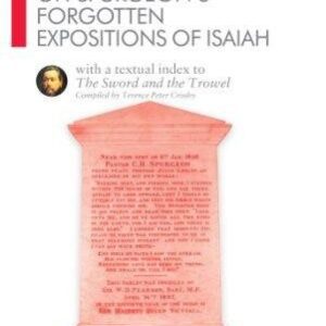 C H Spurgeon's Forgotten Expositions of Isaiah