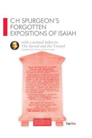 C H Spurgeon's Forgotten Expositions of Isaiah