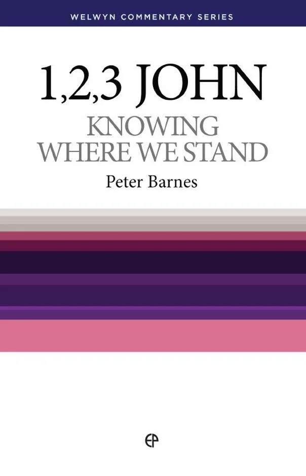 Knowing Where We Stand - 1, 2, 3 John